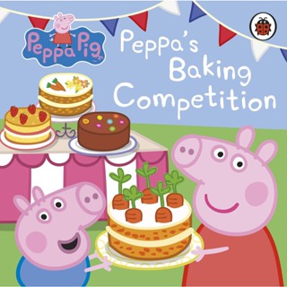 NEW! หนังสืออังกฤษ Peppa Pig: Peppas Baking Competition (Peppa Pig) (Board Book) [Hardcover]