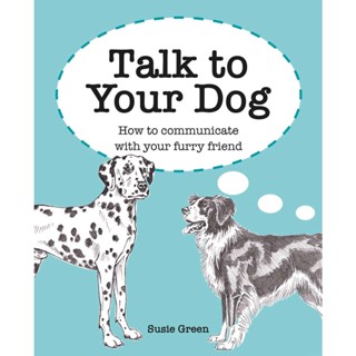 NEW! หนังสืออังกฤษ Talk to Your Dog : How to Communicate with Your Furry Friend [Hardcover]