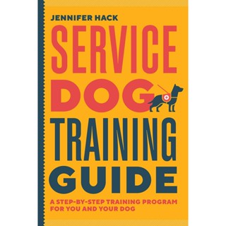 NEW! หนังสืออังกฤษ Service Dog Training Guide : A Step-by-Step Training Program for You and Your Dog [Paperback]