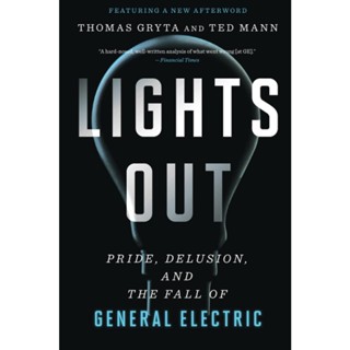 NEW! หนังสืออังกฤษ Lights Out : Pride, Delusion, and the Fall of General Electric [Paperback]