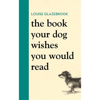 NEW! หนังสืออังกฤษ The Book Your Dog Wishes You Would Read [Hardcover]