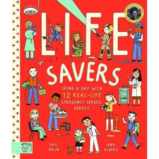 NEW! หนังสืออังกฤษ Life Savers : Spend a day with 12 real-life emergency service heroes [Paperback]