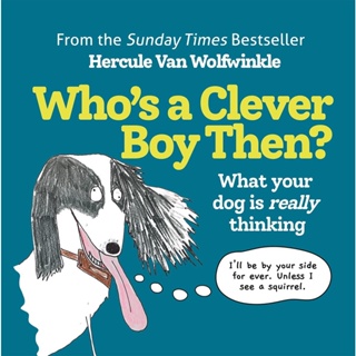 NEW! หนังสืออังกฤษ Whos a Clever Boy, Then? : What Your Dog is Really Thinking [Hardcover]