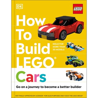 NEW! หนังสืออังกฤษ How to Build LEGO Cars : Go on a Journey to Become a Better Builder [Hardcover]