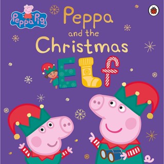 NEW! หนังสืออังกฤษ Peppa Pig: Peppa and the Christmas Elf (Peppa Pig) [Paperback]