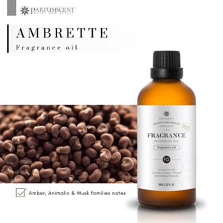 PARFUMSCENT หัวน้ำหอม Ambrette Fragrance Oil FOC507301