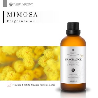 PARFUMSCENT หัวน้ำหอม Mimosa Fragrance Oil FOG5076719