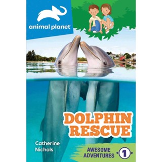 หนังสืออังกฤษใหม่ Animal Planet Awesome Adventures: Dolphin Rescue (Animal Planet Awesome Adventures) [Paperback]