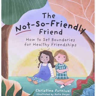 หนังสืออังกฤษใหม่ The Not-So-Friendly Friend : How to Set Boundaries for Healthy Friendships [Hardcover]