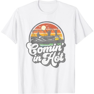 เสื้อยืดของขวัญ Comin In Hot Pontoon Boat Funny Boating Lake Pontooning