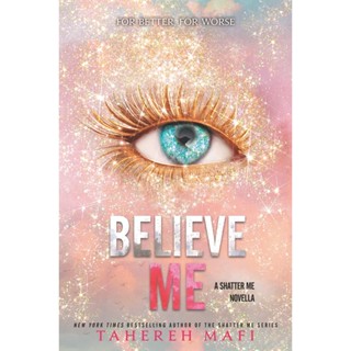 NEW! หนังสืออังกฤษ Believe Me (Shatter Me) [Paperback]