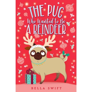 NEW! หนังสืออังกฤษ The Pug who wanted to be a Reindeer (The Pug Who Wanted to...) [Paperback]