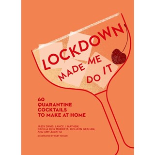 NEW! หนังสืออังกฤษ Lockdown Made Me Do It : 60 Quarantine Cocktails to Make at Home (Made Me Do It) [Hardcover]