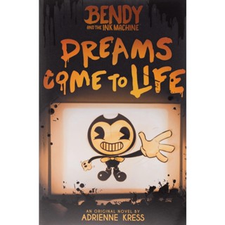 NEW! หนังสืออังกฤษ Dreams Come to Life (Bendy and the Ink Machine) [Paperback]