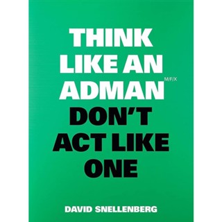 NEW! หนังสืออังกฤษ Think Like an Adman, Dont Act Like One [Paperback]