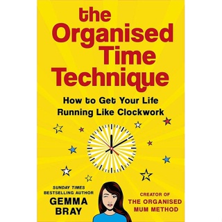 NEW! หนังสืออังกฤษ The Organised Time Technique : How to Get Your Life Running Like Clockwork [Hardcover]