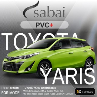 SABAI ผ้าคลุมรถยนต์ TOYOTA YARIS 5 ประตู 2017 Gen 3 มีถุงคลุมเสาด้านหลัง เนื้อผ้า PVC อย่างหนา คุ้มค่า เอนกประสงค์ #ผ้าคลุมสบาย ผ้าคลุมรถ sabai cover ผ้าคลุมรถกะบะ ผ้าคลุมรถกระบะ