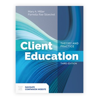 Client Education: Theory and Practice (With Online Access Code) (Paperback) ISBN:9781284085037