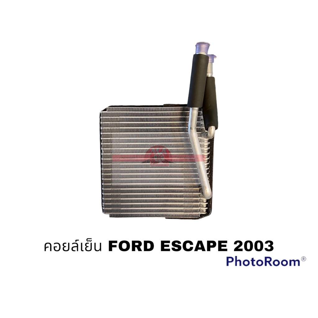 คอยล์เย็น FORD ESCAPE 2003 นำเข้า อะไหล่รถยนต์ ราคาถูก