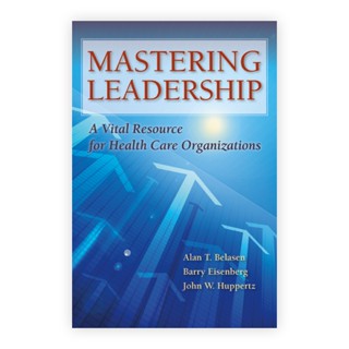 Mastering Leadership: A Vital Resource for Health Care Organizations (Paperback) ISBN:9781284043235