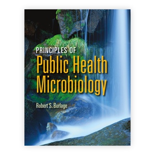 Principles of Public Health Microbiology (Paperback) Year:2012 ISBN:9780763779825