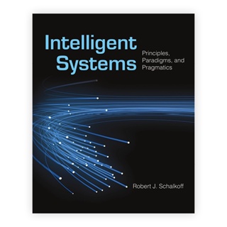 intelligent Systems: Principles, Paradigms and Pragmatics (Hardcover) Year:2011 ISBN:9780763780173