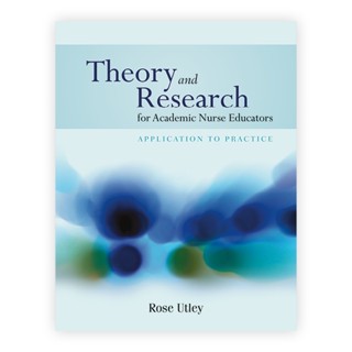 Theory and Research for Academic Nurse Educators: Application To Practice (Paperback) Year:2011 ISBN:9780763774134