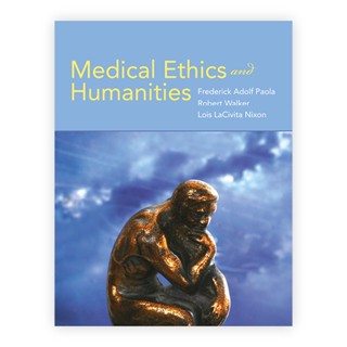 Medical Ethics and Humanities (Paperback) Year:2010 ISBN:9780763760632