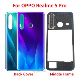 ใหม่ เคสแบตเตอรี่ด้านหลัง พร้อมกรอบกลาง และเลนส์กล้อง สําหรับ OPPO Realme 5 Pro RMX1971 RMX1973