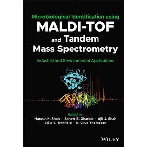 Microbiological Identification Using Maldi-Tof and Tandem Mass Spectrometry Year:2023 ISBN:9781119814054