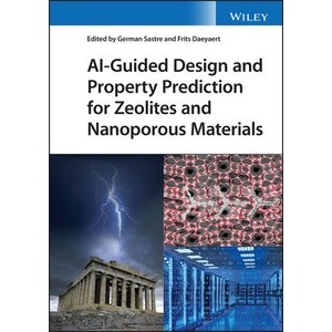 Ai-Guided Design and Property Prediction for Zeolites and Nanoporous Materials Year:2023 ISBN:9781119819752