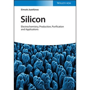 Silicon - Electrochemistry, Production, Purification and Applications Year:2023 ISBN:9783527348978