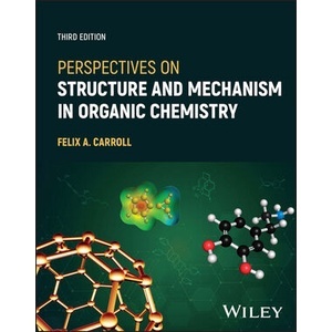 Perspectives On Structure and Mechanism in Organic Chemistry, Third Edition Year:2023 ISBN:9781119808619