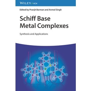 Schiff Base Metal Complexes - Synthesis and Applications Year:2023 ISBN:9783527350704