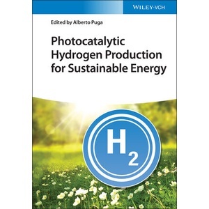 Photocatalytic Hydrogen Production for Sustainable Energy Year:2023 ISBN:9783527349838