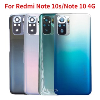 ฝาครอบด้านหลัง ของแท้ แบบเปลี่ยน พร้อมเลนส์กล้อง และแบตเตอรี่ 4G สําหรับ Xiaomi Redmi Note 10s Note 10