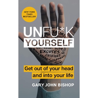 Asia Books หนังสือภาษาอังกฤษ UNFU*K YOURSELF: GET OUT OF YOUR HEAD AND INTO YOUR LIFE