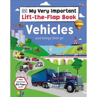 Asia Books หนังสือภาษาอังกฤษ MY VERY IMPORTANT LIFT-THE-FLAP BOOK: VEHICLES AND THINGS THAT GO: WITH MORE THA