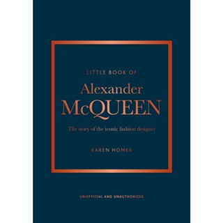 Asia Books หนังสือภาษาอังกฤษ LITTLE BOOK OF ALEXANDER MCQUEEN: THE STORY OF THE ICONIC FASHION HOUSE