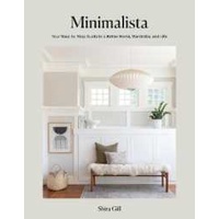 Minimalista : Your Step-by-Step Guide to a Better Home, Wardrobe, and Life [Hardcover]