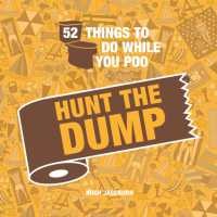 52 Things to Do While You Poo : Hunt the Dump [Hardcover]