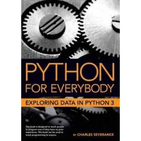 Python for Everybody : Exploring Data in Python 3 [Paperback]