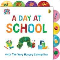 A Day at School with the Very Hungry Caterpillar : Tabbed Board Book (Board Book) [Hardcover]