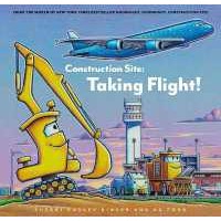 Construction Site: Taking Flight! [Hardcover]
