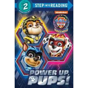 Power up, Pups! (PAW Patrol: the Mighty Movie) (Step into Reading) [Paperback]