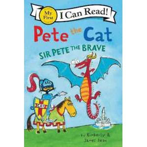 Pete the Cat : Sir Pete the Brave [Paperback]