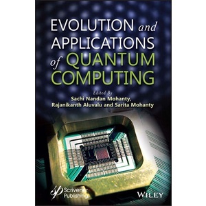 Evolution and Applications of Quantum Computing Year:2023 ISBN:9781119904861