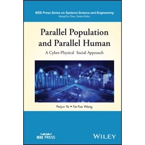 Parallel Population and Parallel Human - A Cyber-Physical Social Approach Year:2023 ISBN:9781394181896