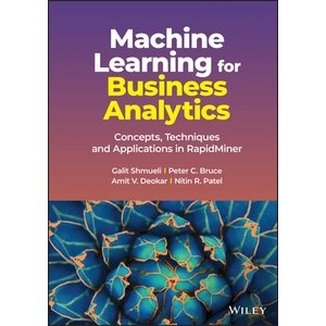 Machine Learning for Business Analytics:Concepts, Techniques and Applications in Rapidminer Year:2023 ISBN:9781119828792