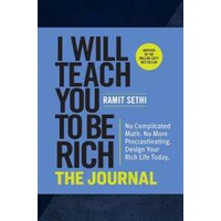 I Will Teach You to Be Rich: the Journal : No Complicated Math. No More Procrastinating.